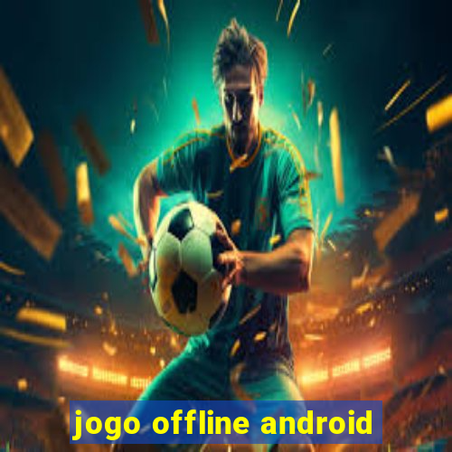 jogo offline android